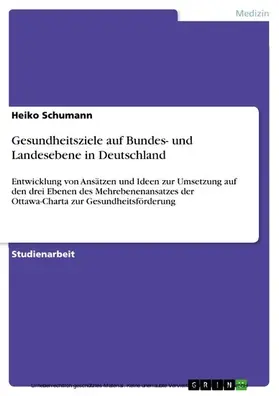 Schumann |  Gesundheitsziele auf Bundes- und Landesebene in Deutschland | eBook | Sack Fachmedien