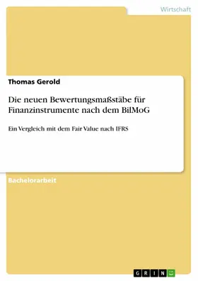 Gerold |  Die neuen Bewertungsmaßstäbe für Finanzinstrumente nach dem BilMoG | eBook | Sack Fachmedien