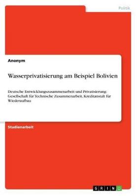 Wasserprivatisierung am Beispiel Bolivien | Buch | 978-3-640-56830-7 | sack.de