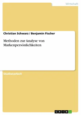 Schwarz / Fischer |  Methoden zur Analyse von Markenpersönlichkeiten | eBook | Sack Fachmedien