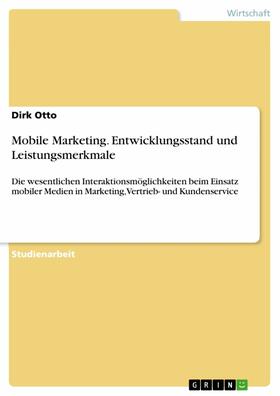 Otto | Mobile Marketing. Entwicklungsstand und Leistungsmerkmale | E-Book | sack.de