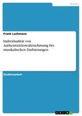 Lachmann |  Individualität von Authentizitätswahrnehmung bei musikalischen Darbietungen | Buch |  Sack Fachmedien