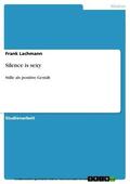 Lachmann |  Silence is sexy | eBook | Sack Fachmedien