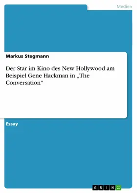Stegmann |  Der Star im Kino des New Hollywood am Beispiel Gene Hackman in „The Conversation“ | eBook | Sack Fachmedien