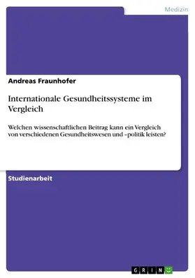 Fraunhofer |  Internationale Gesundheitssysteme im Vergleich | eBook | Sack Fachmedien