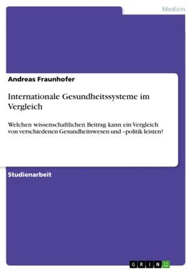 Fraunhofer |  Internationale Gesundheitssysteme im Vergleich | Buch |  Sack Fachmedien