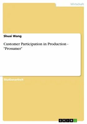 Wang |  Customer Participation in Production - "Prosumer" | eBook | Sack Fachmedien