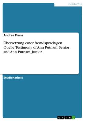 Franz |  Übersetzung einer fremdsprachigen Quelle:Testimony of Ann Putnam, Senior and Ann Putnam, Junior | Buch |  Sack Fachmedien