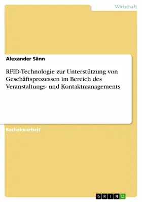 Sänn |  RFID-Technologie zur Unterstützung von Geschäftsprozessen im Bereich des Veranstaltungs- und Kontaktmanagements | eBook | Sack Fachmedien