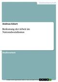 Eckert |  Bedeutung der Arbeit im Nationalsozialismus | eBook | Sack Fachmedien