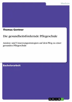 Gentner |  Die gesundheitsfördernde Pflegeschule | eBook | Sack Fachmedien