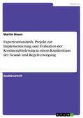 Braun |  Expertenstandards. Projekt zur Implementierung und Evaluation der Kontinenzförderung in einem Krankenhaus der Grund- und Regelversorgung | eBook | Sack Fachmedien