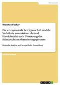 Fischer |  Die ertragsteuerliche Organschaft und ihr Verhältnis zum Aktienrecht und Handelsrecht nach Umsetzung des Bilanzrechtsmodernisierungsgesetzes | eBook | Sack Fachmedien