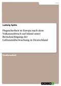 Späte |  Flugsicherheit in Europa nach dem Vulkanausbruch auf Island unter Berücksichtigung der Luftraumüberwachung in Deutschland | Buch |  Sack Fachmedien