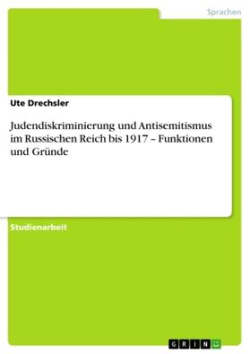 Drechsler |  Judendiskriminierung und Antisemitismus im Russischen Reich bis 1917 - Funktionen und Gründe | Buch |  Sack Fachmedien