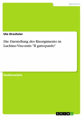 Drechsler |  Die Darstellung des Risorgimento in Luchino Viscontis "Il gattopardo" | eBook | Sack Fachmedien