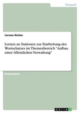 Richter |  Lernen an Stationen zur Erarbeitung des Wortschatzes im Themenbereich "Aufbau einer öffentlichen Verwaltung" | Buch |  Sack Fachmedien
