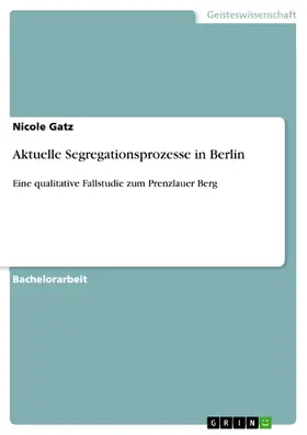 Gatz |  Aktuelle Segregationsprozesse in Berlin | eBook | Sack Fachmedien