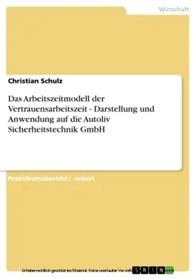 Schulz |  Das Arbeitszeitmodell der Vertrauensarbeitszeit - Darstellung und Anwendung auf die Autoliv Sicherheitstechnik GmbH | eBook | Sack Fachmedien