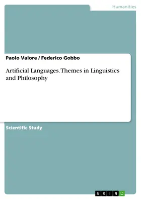 Valore / Gobbo |  Artificial Languages. Themes in Linguistics and Philosophy | eBook | Sack Fachmedien