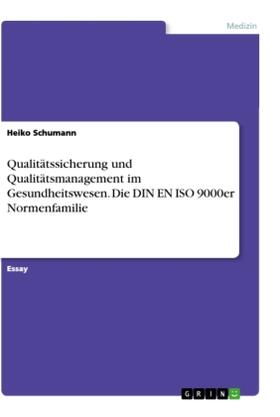 Schumann |  Qualitätssicherung und Qualitätsmanagement im Gesundheitswesen. Die DIN EN ISO 9000er Normenfamilie | Buch |  Sack Fachmedien