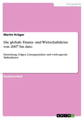 Krüger |  Die globale Finanz- und Wirtschaftskrise von 2007 bis dato | eBook | Sack Fachmedien