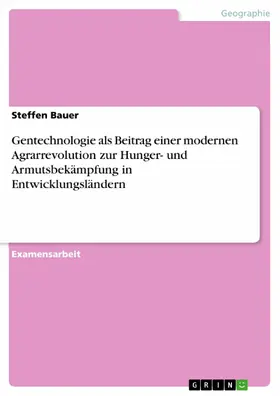 Bauer |  Gentechnologie als Beitrag einer modernen Agrarrevolution zur Hunger- und Armutsbekämpfung in Entwicklungsländern | eBook | Sack Fachmedien