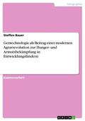 Bauer |  Gentechnologie als Beitrag einer modernen Agrarrevolution zur Hunger- und Armutsbekämpfung in Entwicklungsländern | eBook | Sack Fachmedien