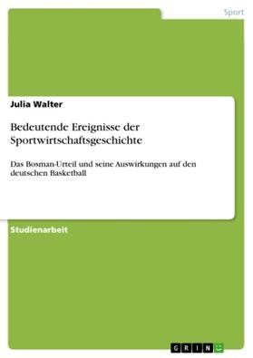 Walter |  Bedeutende Ereignisse der Sportwirtschaftsgeschichte | Buch |  Sack Fachmedien