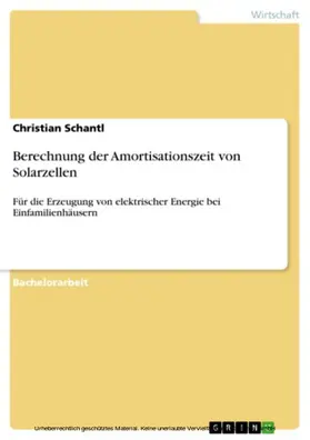 Schantl | Berechnung der Amortisationszeit von Solarzellen | E-Book | www.sack.de