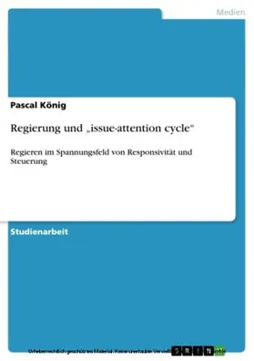 König |  Regierung und „issue-attention cycle“ | eBook | Sack Fachmedien