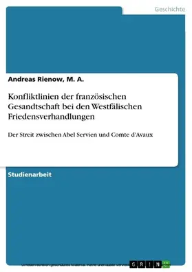 Rienow, M. A. / Rienow / A. |  Konfliktlinien der französischen Gesandtschaft bei den Westfälischen Friedensverhandlungen | eBook | Sack Fachmedien
