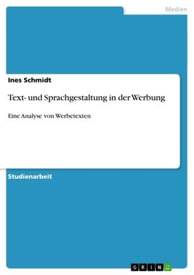 Schmidt | Text- und Sprachgestaltung in der Werbung | Buch | 978-3-640-67038-3 | www.sack.de