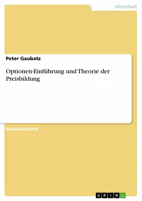 Gaubatz |  Optionen-Einführung und Theorie der Preisbildung | eBook | Sack Fachmedien