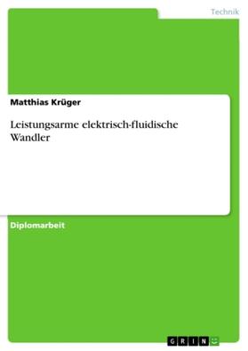 Krüger | Leistungsarme elektrisch-fluidische Wandler | Buch | 978-3-640-68692-6 | sack.de