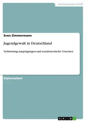 Zimmermann |  Jugendgewalt in Deutschland | eBook | Sack Fachmedien