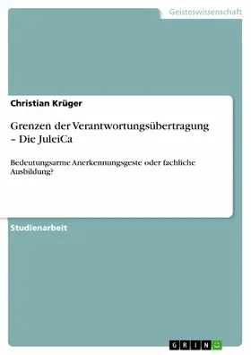 Krüger |  Grenzen der Verantwortungsübertragung – Die JuleiCa | eBook | Sack Fachmedien