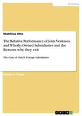 Otto |  The Relative Performance of Joint Ventures and Wholly-Owned Subsidiaries and the Reasons why they exit | eBook | Sack Fachmedien
