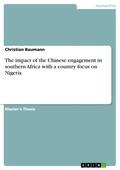 Baumann |  The impact of the Chinese engagement in southern Africa with a country focus on Nigeria | eBook | Sack Fachmedien