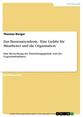 Berger |  Das Burnoutsyndrom - Eine Gefahr für Mitarbeiter und die Organisation | eBook | Sack Fachmedien