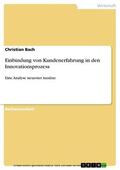 Bach |  Einbindung von Kundenerfahrung in den Innovationsprozess | eBook | Sack Fachmedien