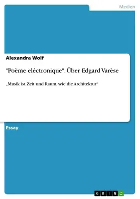 Wolf |  "Poème eléctronique". Über Edgard Varèse | eBook | Sack Fachmedien