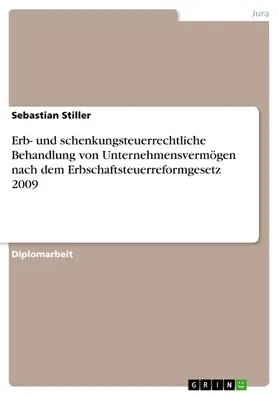 Stiller |  Erb- und schenkungsteuerrechtliche Behandlung von Unternehmensvermögen nach dem Erbschaftsteuerreformgesetz 2009 | eBook | Sack Fachmedien