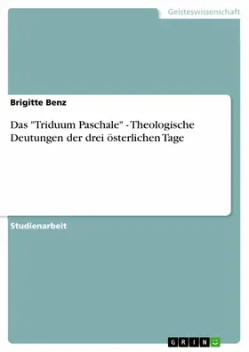 Benz |  Das "Triduum Paschale" - Theologische Deutungen der drei österlichen Tage | eBook | Sack Fachmedien