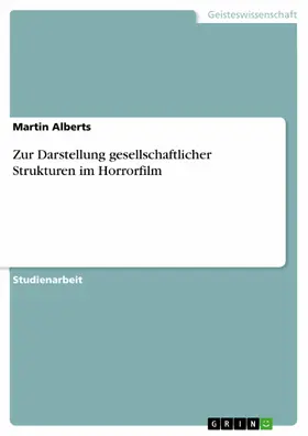 Alberts |  Zur Darstellung gesellschaftlicher Strukturen im Horrorfilm | eBook | Sack Fachmedien