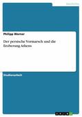 Werner |  Der persische Vormarsch und die Eroberung Athens | eBook | Sack Fachmedien
