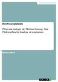 Kalaitzidis |  Phänomenologie der Wahrnehmung. Eine Philosophische Analyse des Autismus | Buch |  Sack Fachmedien