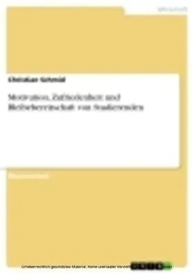 Schmid | Motivation, Zufriedenheit und Bleibebereitschaft von Studierenden | E-Book | www.sack.de