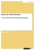 Lenz / Greissing |  Arten betriebswirtschaftlicher Planung | Buch |  Sack Fachmedien