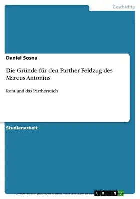 Sosna |  Die Gründe für den Parther-Feldzug des Marcus Antonius | eBook | Sack Fachmedien
